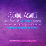 Purple graphic with blue text reading: Sexual Assault is any form of unwanted sexual contact or activity that occurs without explicit consent.