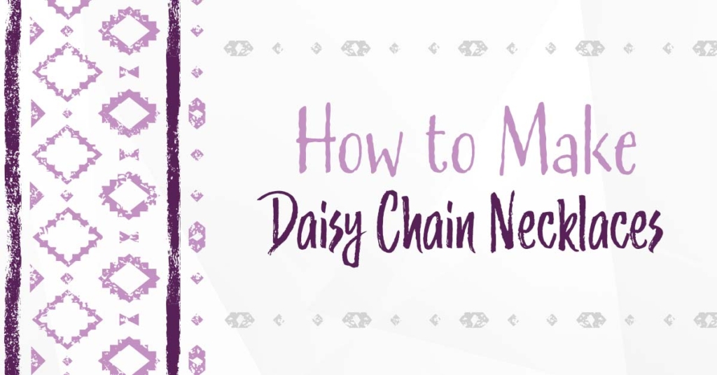 A white graphic with a purple geometric pattern overlay with the text "How to Make Daisy Chain Necklaces"