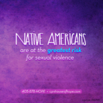 Purple graphic with blue text reading: Native Americans are at the greatest risk for sexual violence (RAINN).