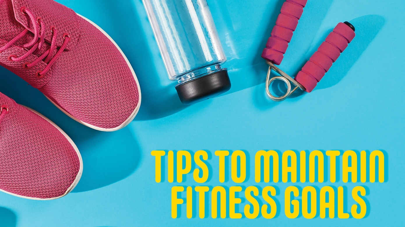 A brightly colored flat lay of gym shoes, weights, and water bottle with text outlining tips for maintaining fitness goals. The tips are: set simple goals, keep it fun, make it routine and find a partner.