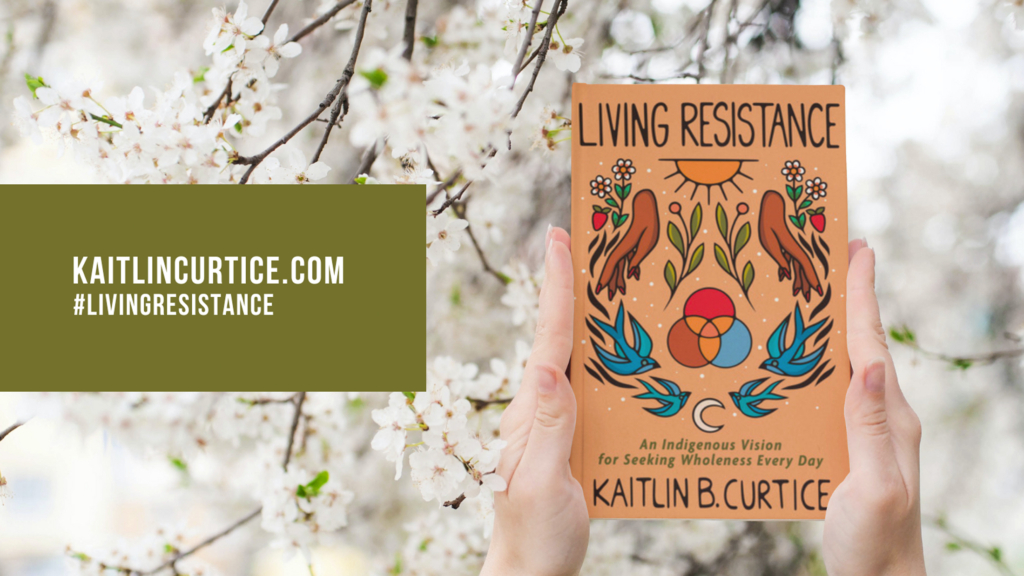 Photo of Kaitlin Curtice's new book, Living Resistance, and web address kaitlincurtice.com.