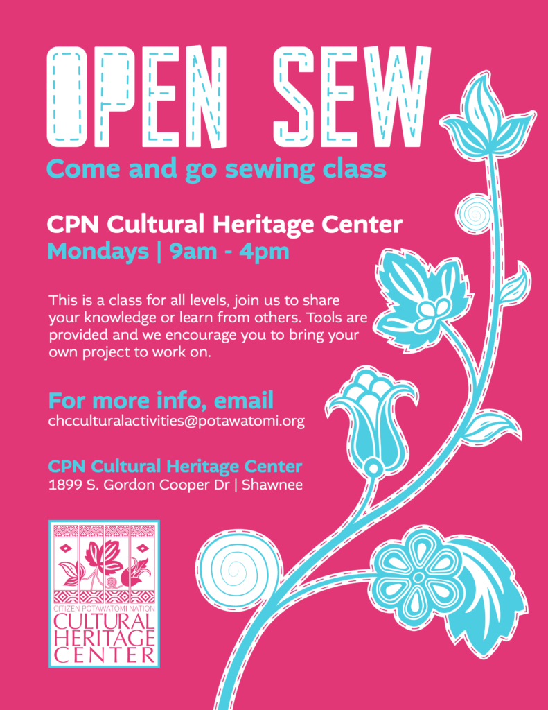 Pink background with white letters and floral applique with teal stitching announcing weekly open sew classes at the CPN Cultural Heritage Center.
