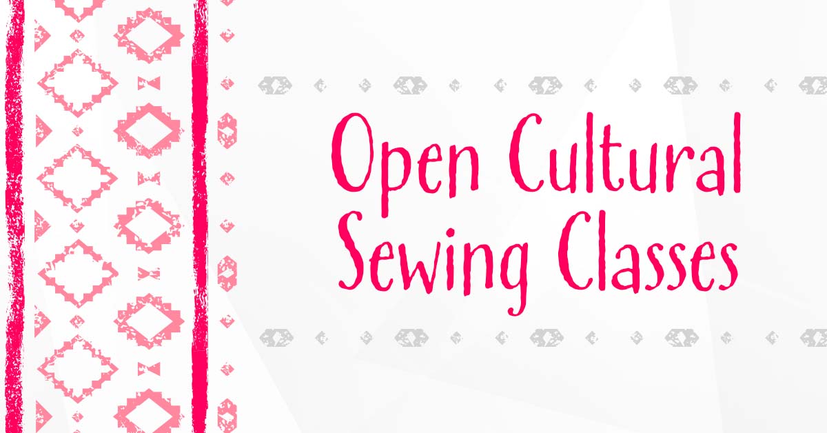 A white background with magenta gemoetric patterning. Text reads: Open Cultural Sewing Classes.