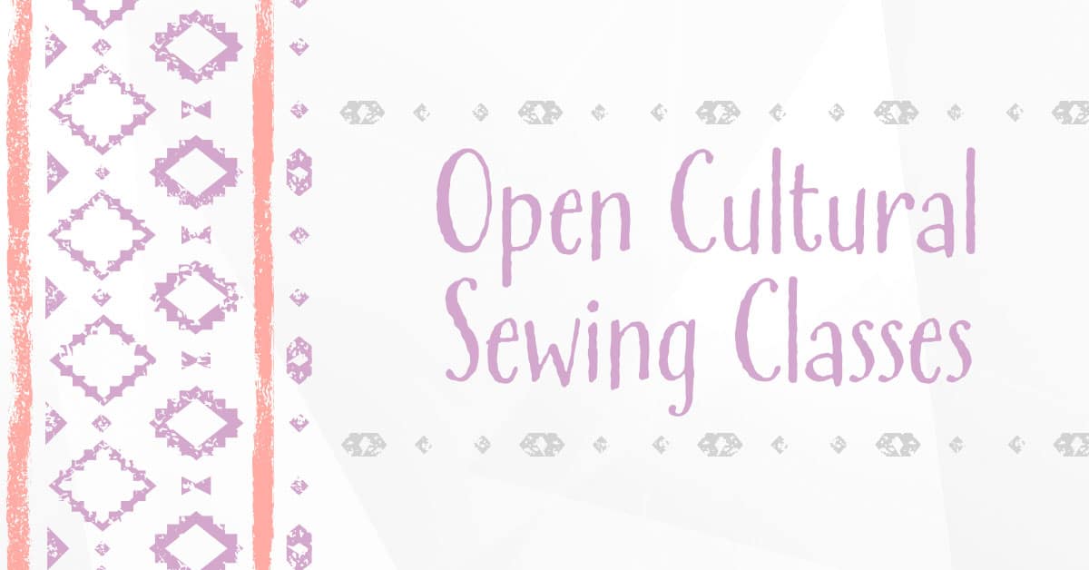 pink and purple geometric design around text that reads: open cultural sewing classes
