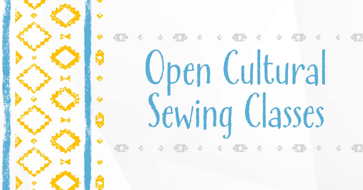 A white flyer with robin's egg blue text that reads: Open Cultural Sewing Classes. A yellow and robin's egg blue geometric pattern runs down the left side of the flyer.
