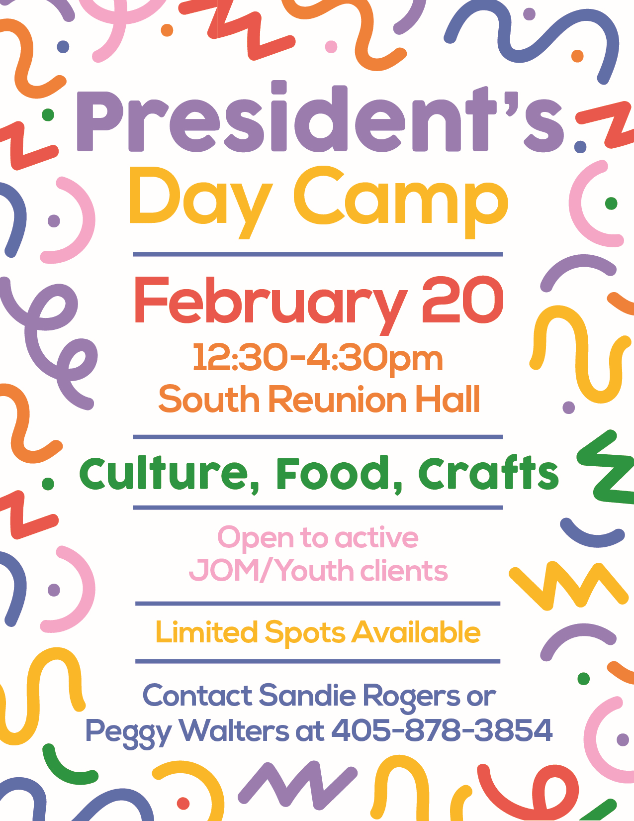 Flyer with multi-colored zigzags, curves, and squiggly lines advertises the President's Day Camp for JOM/Youth clients at CPN South Reunion Hall on February 20, 2023, from 12:30-4:30pm. Call 405-878-3854 to register.