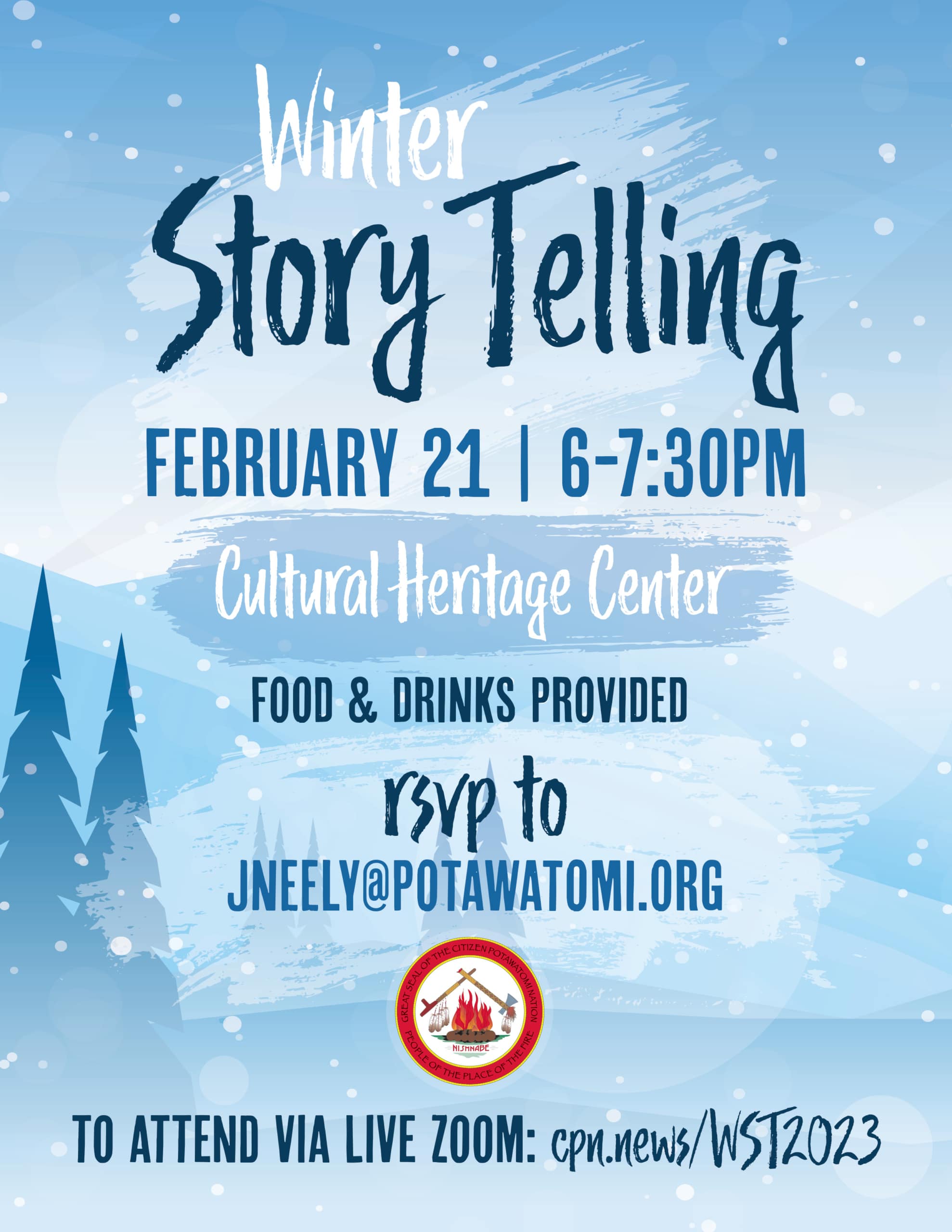 Abstract winter scene in shades of blue, with white and blue text advertising the CPN Winter Story Telling event on February 21, 2023, from 6:00 to 7:30 p.m. at the CPN Cultural Heritage Center. Attend online at cpn.news/WST2023. RSVP to jneely@potawatomi.org.